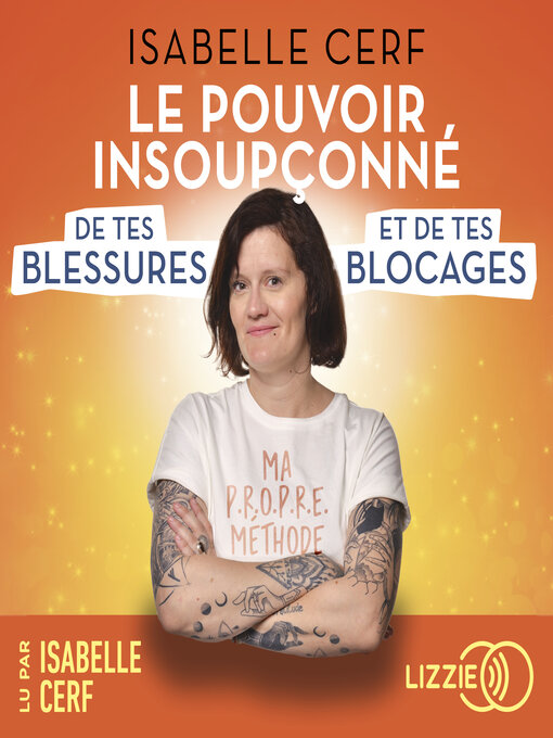 Cover image for Le pouvoir insoupçonné de tes blessures et de tes blocages